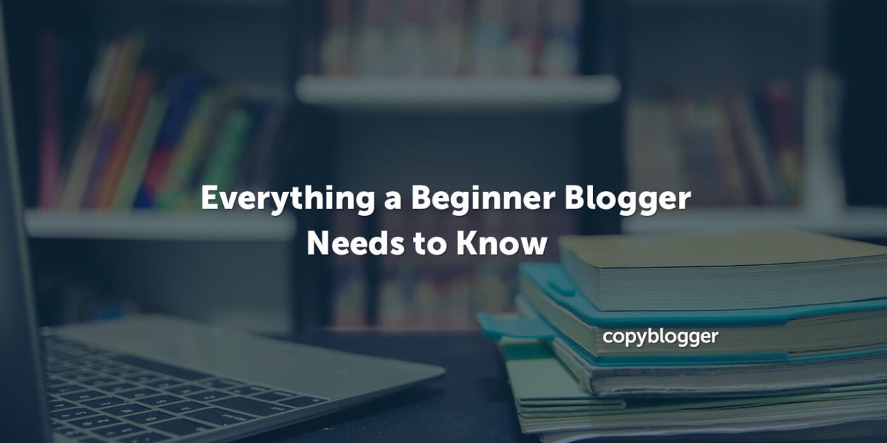 Everything a Beginner Blogger Needs to Know for 2023