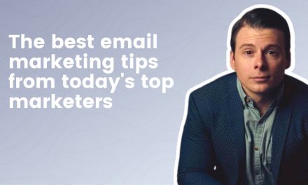 The best email marketing tips from today’s top marketers