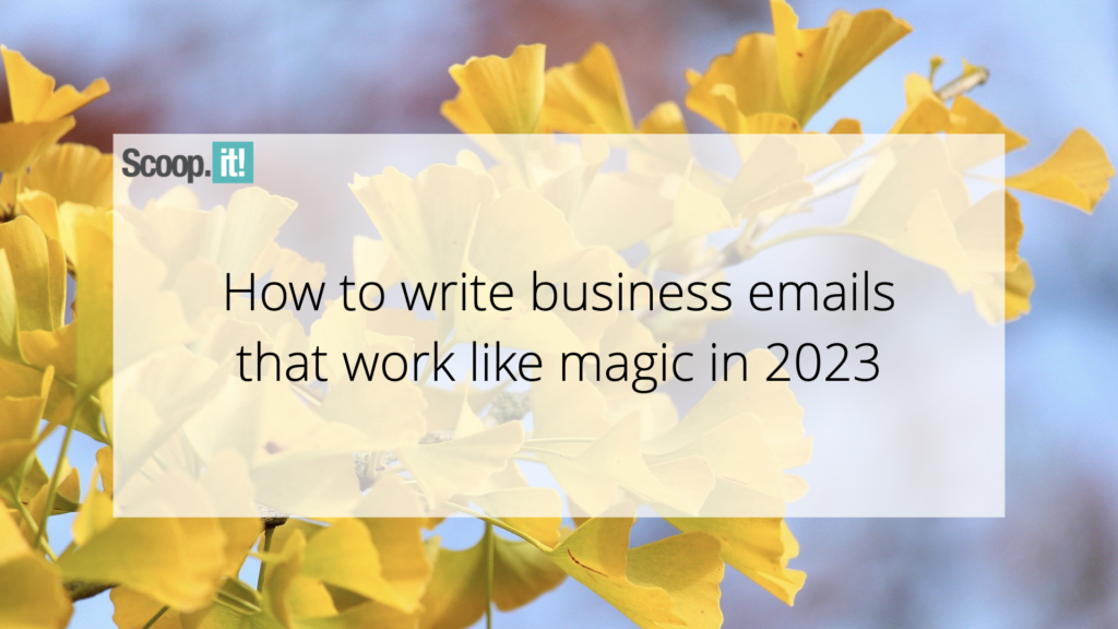 How to Create Organization Email messages That Perform Like Magic in 2023