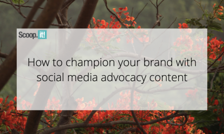 How to Champion Your Brand With Social Media Advocacy Content