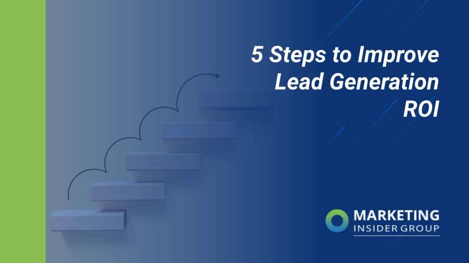 5 Methods to Strengthen Lead Era ROI