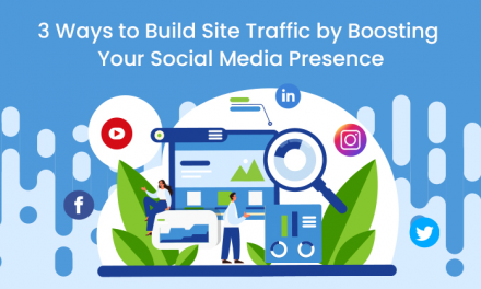 3 Ways to Build Site Traffic by Boosting Your Social Media Presence
