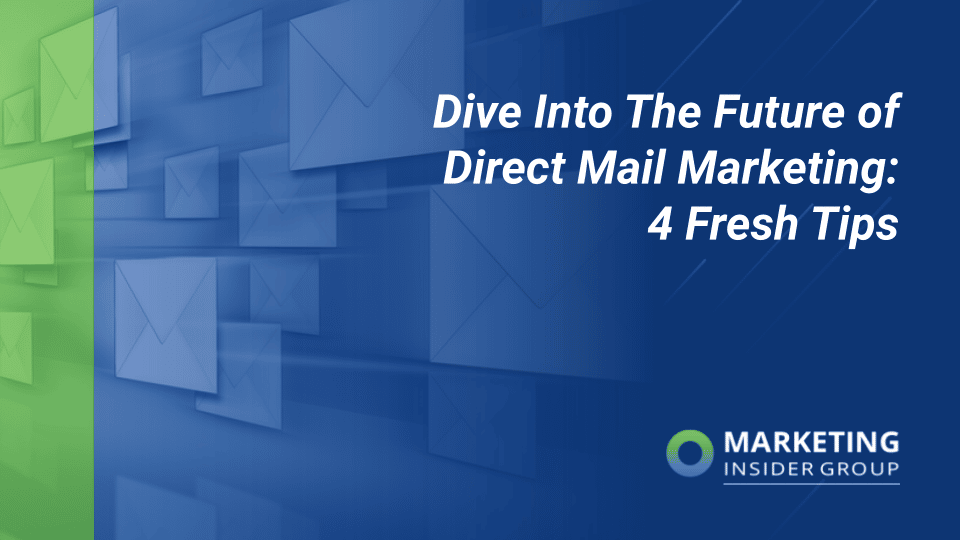 Dive Into the Future of Direct Mail Marketing: 4 Refreshing Ideas