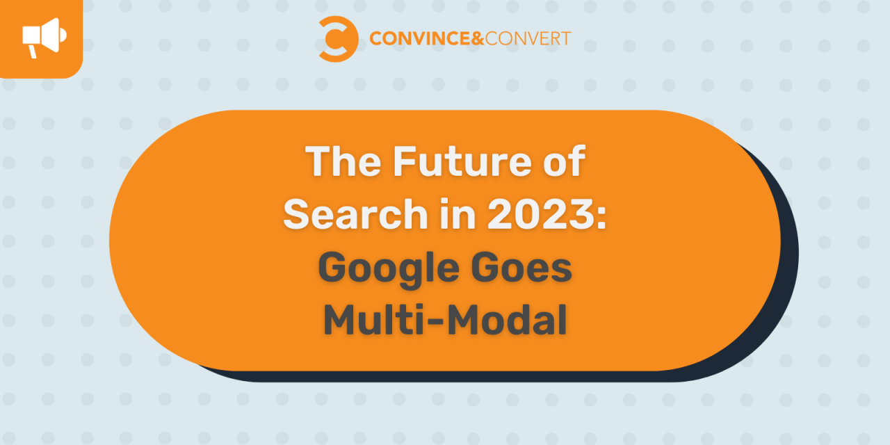 The Long run of Search in 2023: Google Goes Multi-Modal