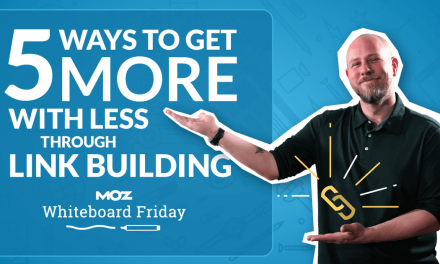 5 Methods to Get Much more with A lot less By Website link Constructing — Whiteboard Friday
