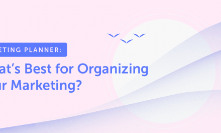 What’s Best For Organizing Your Marketing?