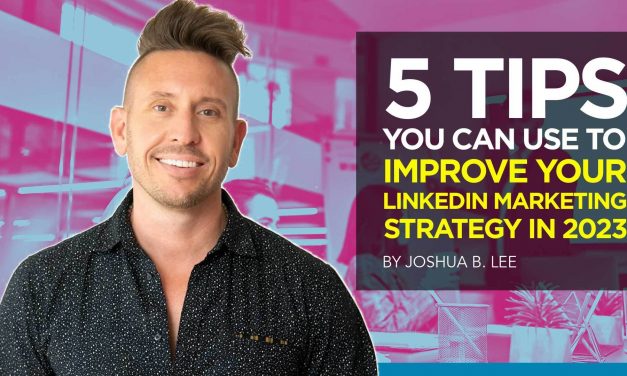 5 Ideas You Can Use to Boost Your LinkedIn Internet marketing Method in 2023