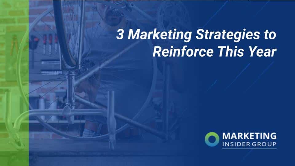 3 B2B Marketing Strategies to Double Down On