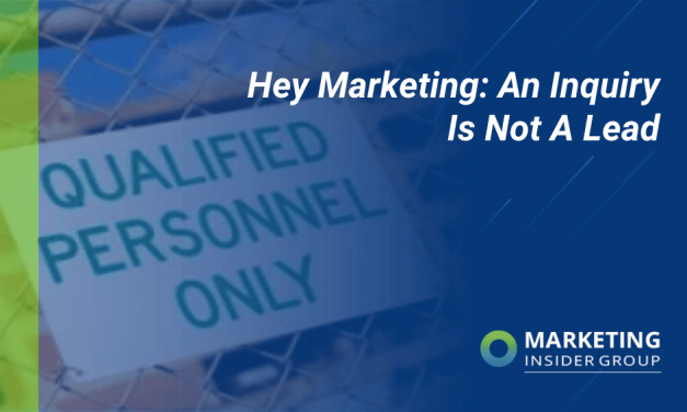 Hey Marketing: An Inquiry Is Not A Lead