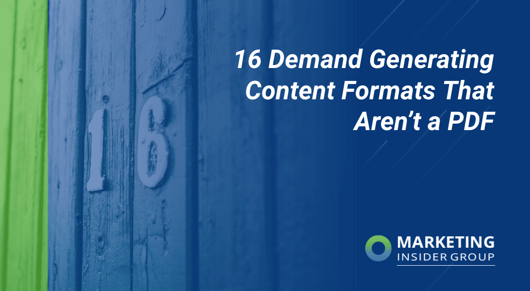 16 Demand Creating Content Formats That Aren’t a PDF
