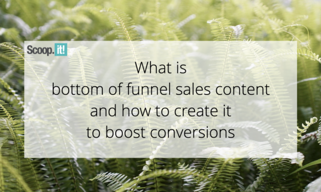 What Is Bottom of Funnel Income Written content and How to Generate it to Increase Conversions
