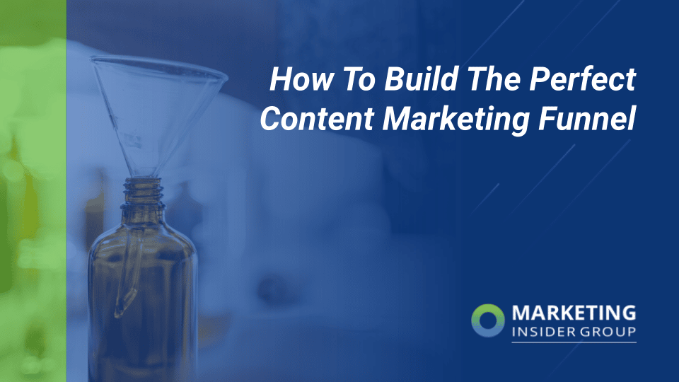 How to Build the Perfect Content Marketing Funnel