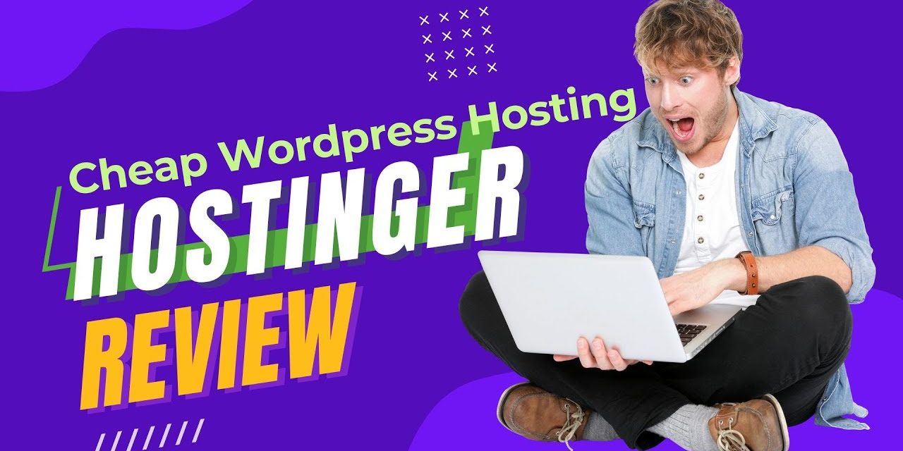 Hostinger Assessment – 2023 – Do Not Get Hostinger Till You Read through This