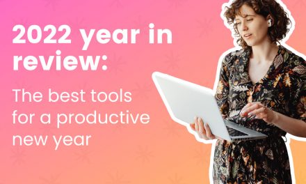 2022 Year in Review: The Best Tools for a Productive New Year