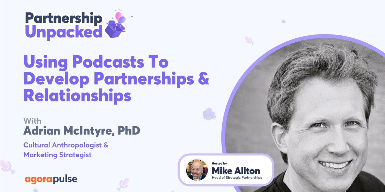 Using Podcasts To Develop Partnerships & Relationships w/ Adrian McIntyre