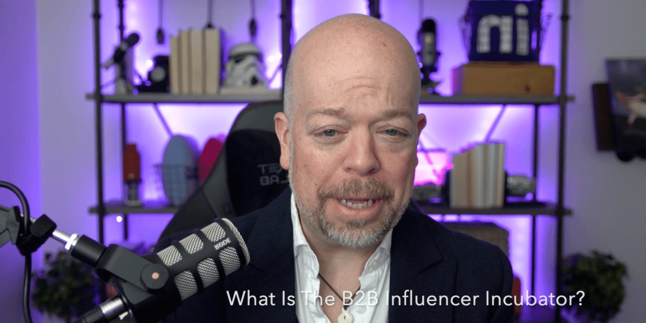 Introducing the B2B Influencer Incubator!