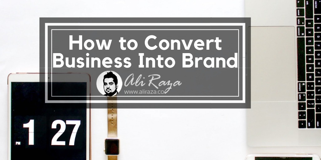 How to Change Your Small business into a Brand (2023)