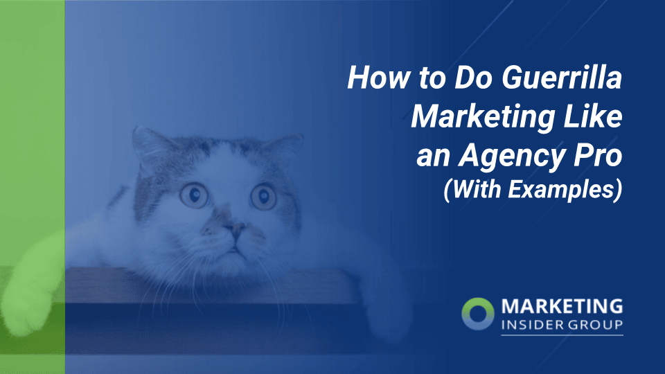 How to Do Guerrilla Marketing Like an Agency Pro