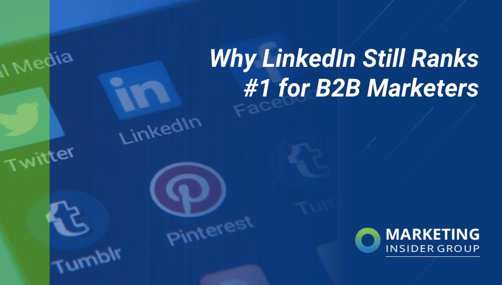 Why LinkedIn However Ranks #1 for B2B Marketers