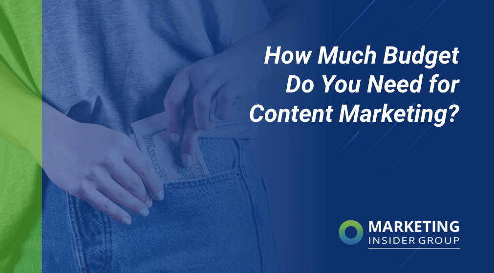How Much Budget Do You Need for Content Marketing?