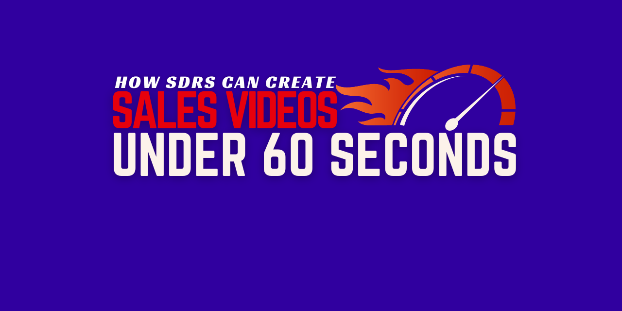 How can SDRs develop sales movies in a lot less than 60 seconds?