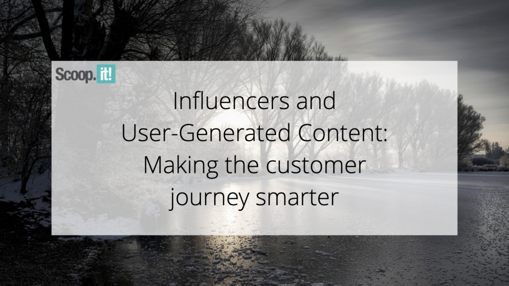 Influencers and Consumer-Produced Written content: Creating The Shopper Journey Smarter