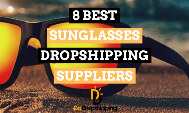 8 Best Sunglasses Dropshipping Suppliers to Use in 2023