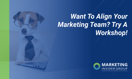 Want To Align Your Marketing Team? Try A Workshop!