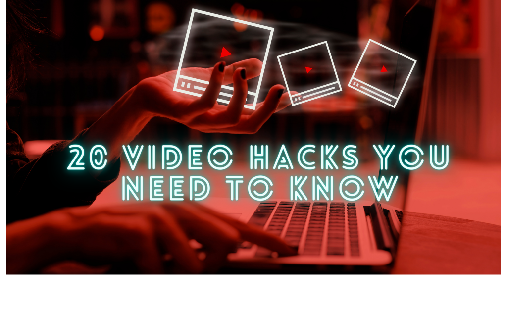 Doing Sales Videos? 20 Lesser-Known Video Hacks You’re Missing Out On