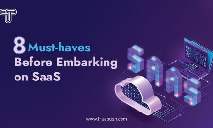 8 Have to Haves Ahead of Commencing With SaaS company