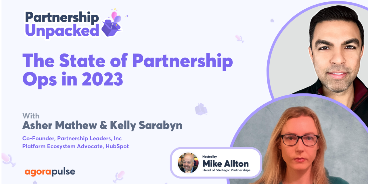 The State of Partnership Ops in 2023 w/ Asher Mathew & Kelly Sarabyn