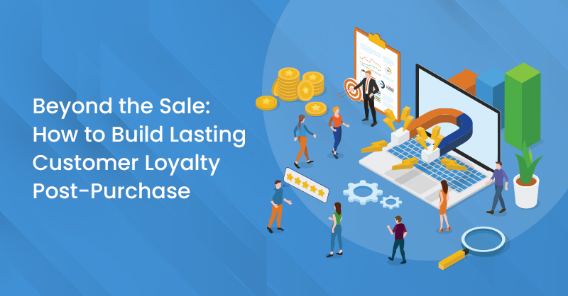Over and above the Sale: How to Develop Lasting Client Loyalty Article-Obtain