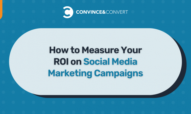 How to Measure Your ROI on Social Media Marketing Campaigns