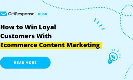 How to Win Loyal Customers With Ecommerce Content Marketing