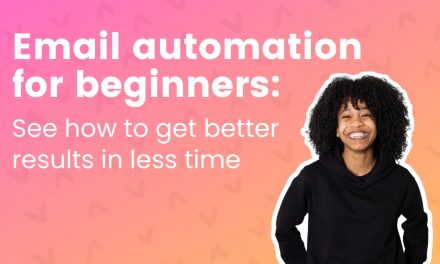 Email automation for beginners: See how to get better results in less time