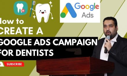 Google Ads For Dentists – Best Dental Practises for Running PPC Campaign