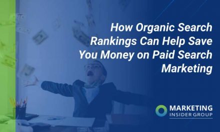 How Organic Search Rankings Can Help You Save Money on Paid Search Marketing