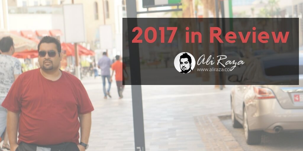 2017 in Review – Aliraza.co –