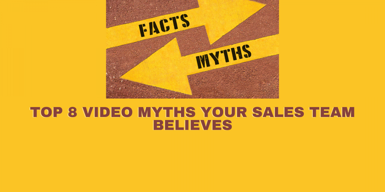 Major 8 Online video Myths That Your Revenue Team Believes and How to Prevail over Them