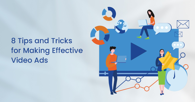 8 Ideas and Methods for Creating Productive Video clip Adverts