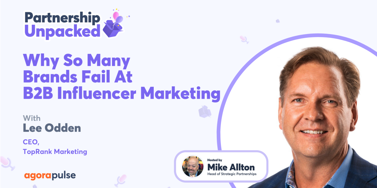 Why So Many Brands Fail At B2B Influencer Marketing w/ Lee Odden