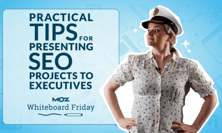 Useful Strategies for Presenting Web optimization Jobs to Executives — Whiteboard Friday