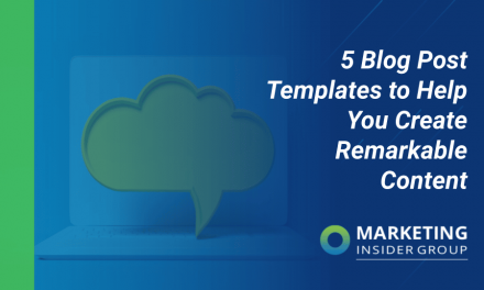 5 Blog Post Templates to Help You Create Remarkable Content