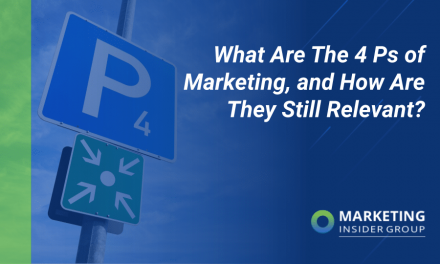 What Are the 4 Ps of Marketing, and How Are They Still Relevant?