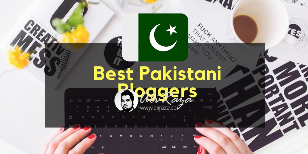 Top & Best Popular Bloggers in Pakistan – [2023 Updated List]