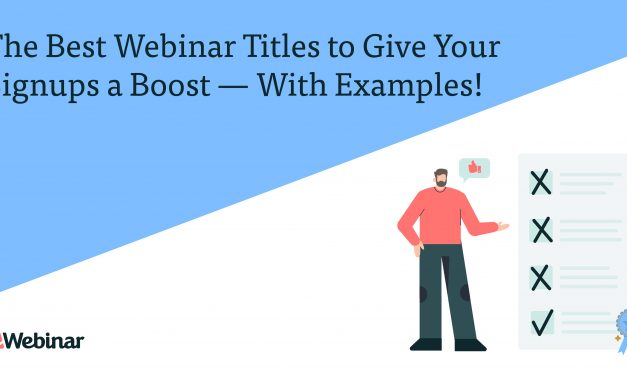 The Best Webinar Titles to Give Your Signups a Boost — With Examples!