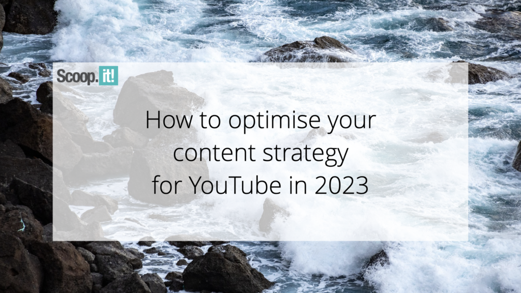 How to Improve Your Information Strategy for YouTube in 2023