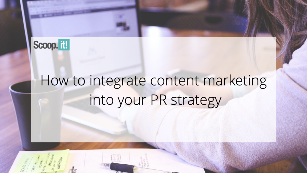 How To Integrate Written content Internet marketing Into Your PR Method