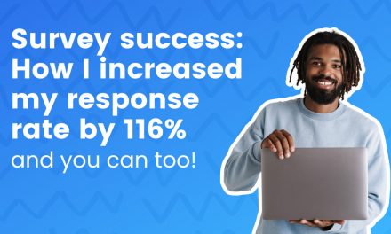 Survey results: How I enhanced my response amount by 116% and you can too!