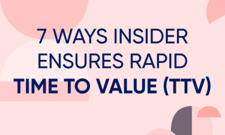 7 ways Insider ensures rapid time to value (TTV)